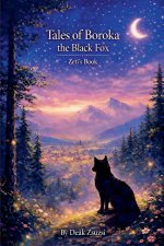 Tales of Boroka the Black Fox - Zeti's Book