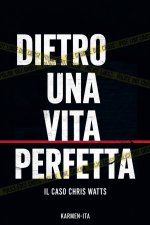 DIETRO UNA VITA PERFETTA