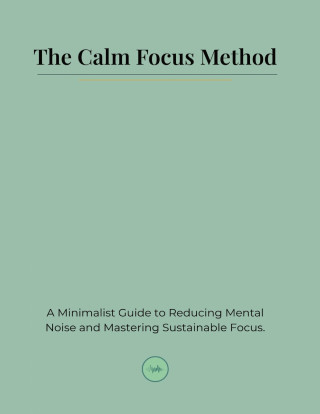 The Calm Focus Method