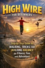 High Wire for Beginners