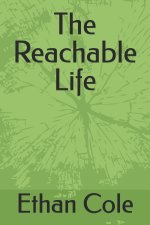 The Reachable Life