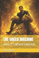 THE GREED MACHINE