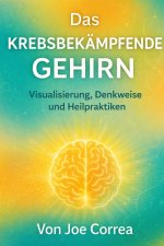 Das krebsbekämpfende Gehirn