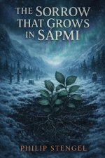 The Sorrow That Grows in Sápmi