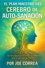 El Plan Maestro del Cerebro de Auto-Sanación