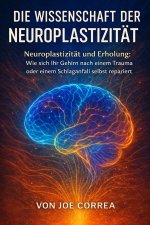 Die Wissenschaft der Neuroplastizität