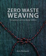 Zero Waste Weaving – Designing Loom–to–Body Clothes