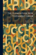The Elements of New Testament Greek