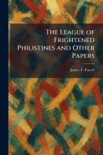 The League of Frightened Philistines and Other Papers