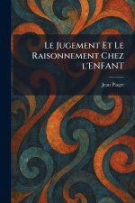 LE JUGEMENT ET LE RAISONNEMENT CHEZ L'ENFANT