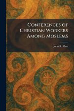 Conferences of Christian Workers Among Moslems