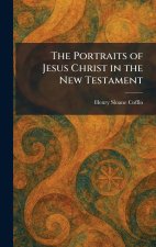 The Portraits of Jesus Christ in the New Testament