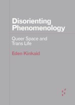 Disorienting Phenomenology – Queer Space and Trans Life