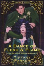 A Dance of Flesh & Flame