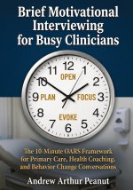 Brief Motivational Interviewing for Busy Clinicians