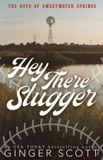 Hey There Slugger