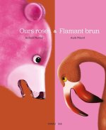 Le flamant brun et l'ours rose