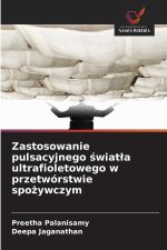 Zastosowanie pulsacyjnego światła ultrafioletowego w przetwórstwie spożywczym