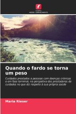 Quando o fardo se torna um peso
