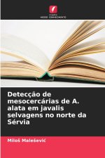 Detecção de mesocercárias de A. alata em javalis selvagens no norte da Sérvia