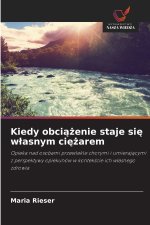 Kiedy obciążenie staje się własnym ciężarem