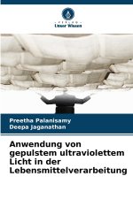 Anwendung von gepulstem ultraviolettem Licht in der Lebensmittelverarbeitung
