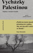 Vycházky Palestinou - Zápisky o mizející krajině