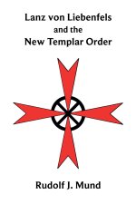 Lanz von Liebenfels and the New Templar Order