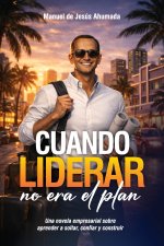 CUANDO LIDERAR NO ERA EL PLAN