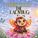 Rosie Gold the LadyBug
