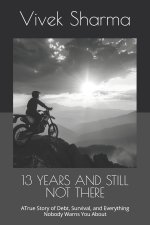 13 YEARS AND STILL NOT THERE