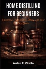 HOME DISTILLING FOR BEGINNERS