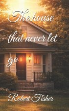 The house that never let go