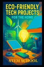Eco-Friendly Tech Projects for the Home