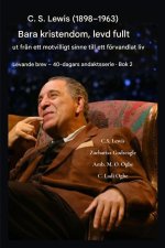 CS Lewis (1898-1963) - Bara kristendom, fullt ut levd