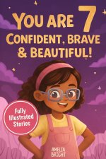 You Are 7 Confident, Brave & Beautiful
