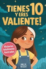 Tienes 10 y eres valiente