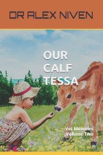 OUR CALF TESSA