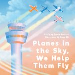 Planes in the Sky, We Help Them Fly