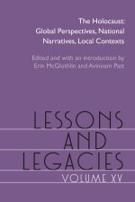 Lessons and Legacies, Volume XV – The Holocaust: Global Perspectives, National Narratives, Local Contexts