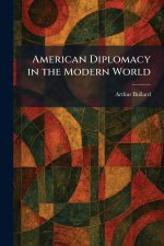 American Diplomacy in the Modern World