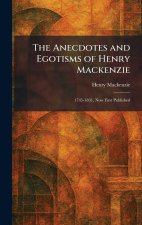 The Anecdotes and Egotisms of Henry Mackenzie