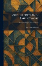 Gold, Credit [And] Employment