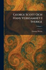 George Scott Och Hans Verksamhet I Sverige