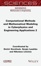 Computational Methods and Mathematical Modeling in  Cyberphysics and Engineering Applications 2