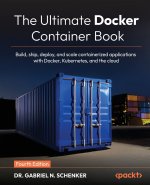 The Ultimate Docker Container Book - Fourth Edition