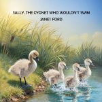 SALLY, THE CYGNET WHO WOULDN'T SWIM