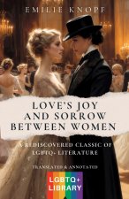 Love's Joy and Sorrow Between Women