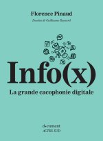 Info(x). La grande cacophonie digitale