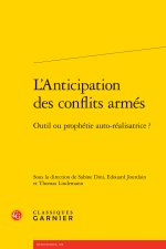L'anticipation des conflits armés - outil ou prophétie auto-réalisatrice ?